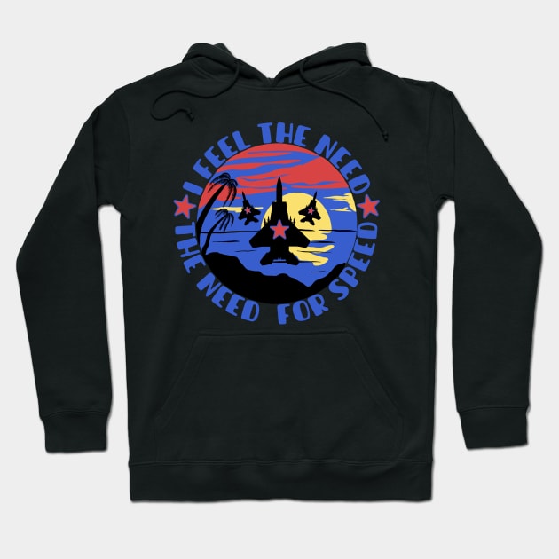 I Feel The Need THE need for speed Hoodie by Myartstor 